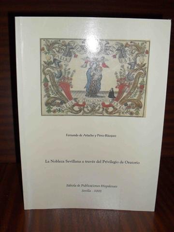 LA NOBLEZA SEVILLANA A TRAVS DEL PRIVILEGIO DE ORATORIO